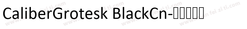 CaliberGrotesk BlackCn字体转换